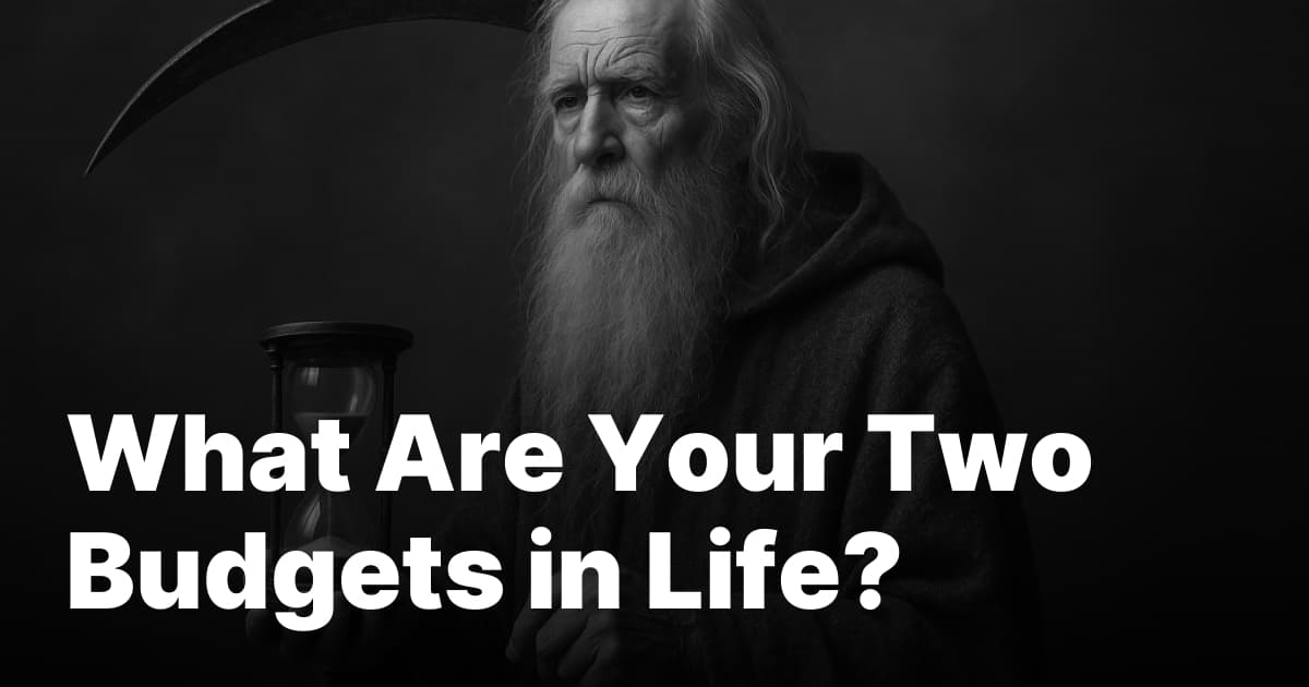 What Are Your Two Budgets in Life?